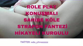 ROLE PLAY- TALKING- OWNER SLAVE FANTASY- TURKISH MILF- LARGE TITTIES- LARGE BUM- TURKISH REVEAL. DISCLOSE